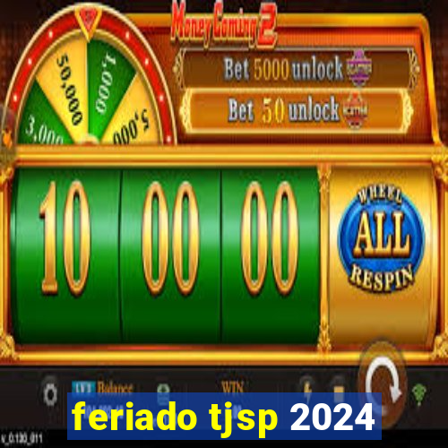 feriado tjsp 2024